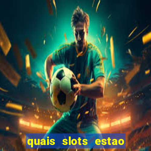 quais slots estao pagando agora